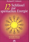 12 Schlüssel zur spirituellen Energie