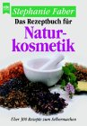 Das Rezeptbuch für Naturkosmetik
