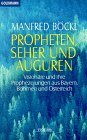 Propheten, Seher und Auguren. Visionäre und ihre Prophezeiungen aus Bayern, Böhmen und Österreich.