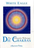 Die Chakras, Tore kosmischer Heilenergie