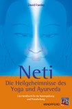 Neti - Die Heilgeheimnisse des Yoga und Ayurveda Das Handbuch für die Nasenspülung und Pranaheilung