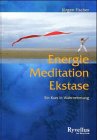 Energie, Meditation, Ekstase