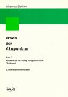 Praxis der Akupunktur, Bd.2, Akupunktur für mäßig Fortgeschrittene, 2 Tle.