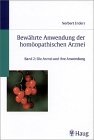 Bewährte Anwendung der homöopathischen Arznei, Bd.2, Die Arznei und ihre Anwendung
