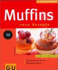 Muffins, neue Rezepte!