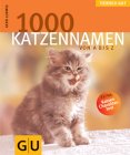 1000 Katzennamen von A bis Z . Tierisch gut