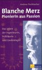 Blanche Merz, Pionierin aus Passion