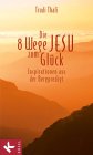 Die 8 Wege Jesu zum Glück
