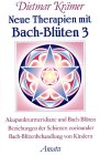 Neue Therapien mit Bach-Blüten, Bd.3, Akupunkturmeridiane und Bach-Blüten, Beziehungen der Schienen zueinander, Bach-Blütenbehandlung von Kindern