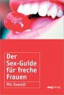 Der Sex-Guide für freche Frauen.