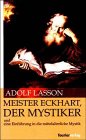 Meister Eckhart, der Mystiker und eine Einführung in die mittelalterliche Mystik