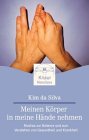 Meinen Körper in meine Hände nehmen