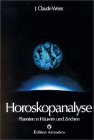 Horoskopanalyse, 2 Bde., Bd.1, Planeten in Häusern und Zeichen
