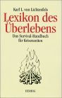 Lexikon des Überlebens. Das Survival- Handbuch für Krisenzeiten.