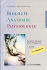 Biologie, Anatomie, Physiologie. Kompaktes Lehrbuch für die Pflegeberufe.