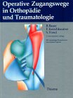 Operative Zugangswege in Orthopädie und Traumatologie