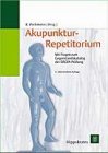 Akupunktur-Repetitorium. Mit Fragen zum Gegenstandskatalog der DÄGfA-Prüfung