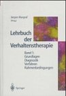 Lehrbuch der Verhaltenstherapie 1. Grundlagen, Diagnostik, Verfahren, Rahmenbedingungen.