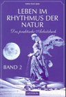 Leben im Rhythmus der Natur, Bd.2