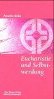Eucharistie und Selbstwerdung