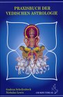 Praxisbuch der Vedischen Astrologie