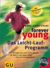 Forever young, Das Leichtlaufprogramm