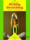 Richtig Stretching für Freizeit- und Leistungssportler.